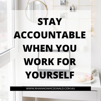 Stay Accountable When You Work For Yourself
